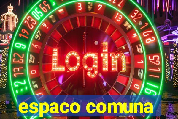 espaco comuna